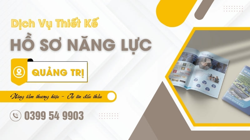 Đơn vị thiết kế hồ sơ năng lực Quảng Trị nhanh chóng