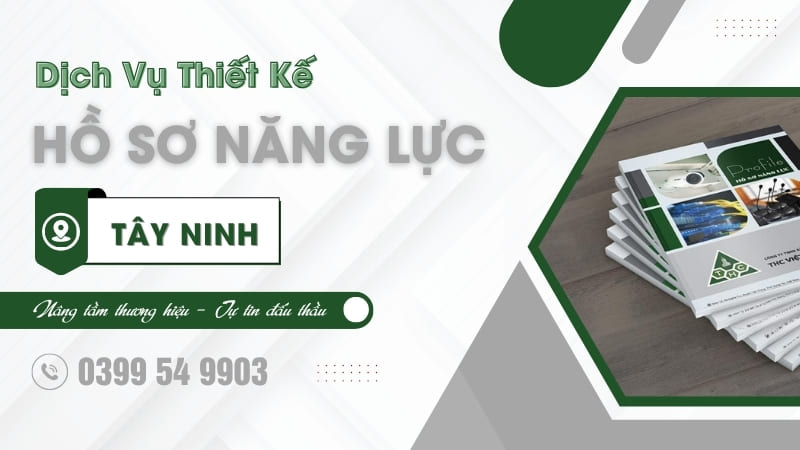 Đơn vị thiết kế hồ sơ năng lực Tây Ninh nhanh chóng